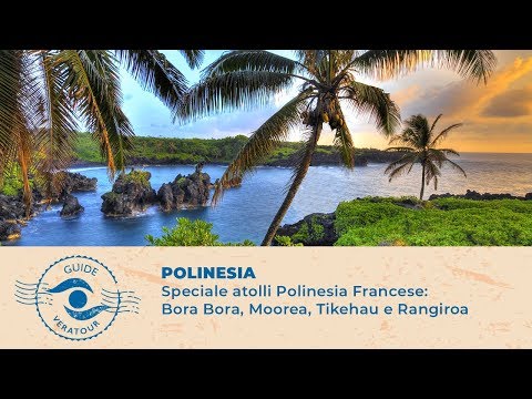 Speciale atolli Polinesia Francese: Bora Bora, Moorea, Tikehau e Rangiroa
