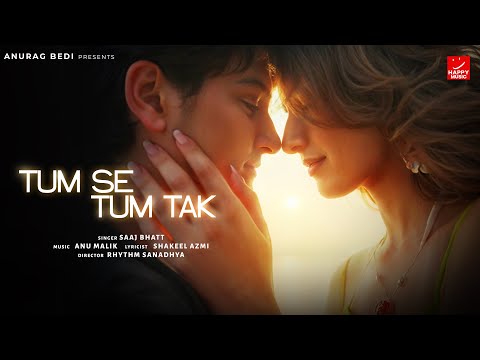 Tum Se Tum Tak Lyrics – Saaj Bhatt