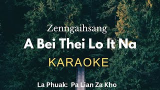 Download lagu Zen Ngaih Sang - A Bei Theilo ITNA// Karaoke with lyrics  mp3