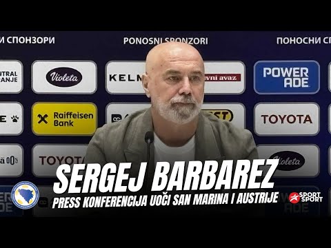 SERGEJ BARBAREZ NAKON OBJAVE SPISKA ZA SAN MARINO I AUSTRIJU | PRESS KONFERENCIJA REPREZENTSCIJA BIH