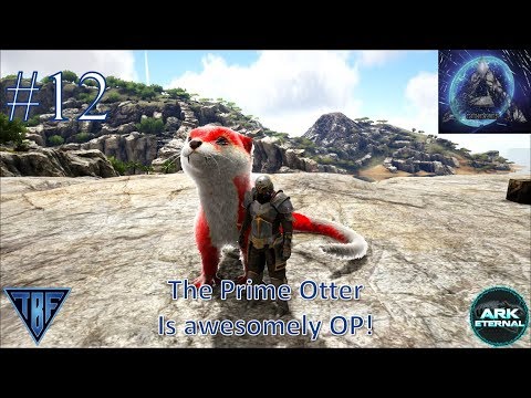 This little otter can defeat the map!  E12 Ark Survival Evolved Modded Ark Eternal Genomes