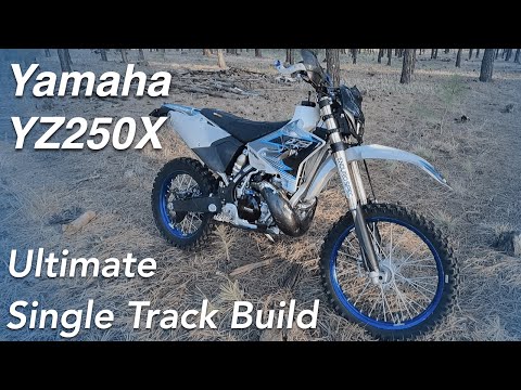 Yamaha YZ250X Ultimate Street Legal Single Track Enduro Dirt Bike Build & Review