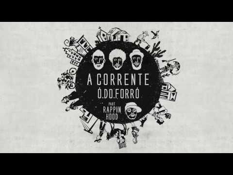 Ó do Forró - A Corrente (feat Rappin Hood)