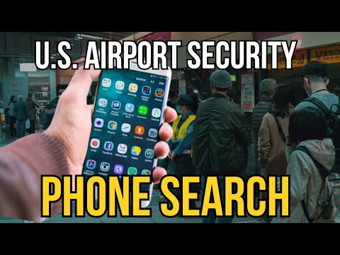 THEY CAN SEARCH YOUR PHONE at the U.S. Border: Know Your Rights