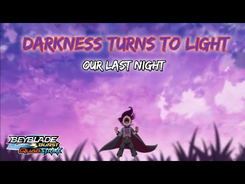 Our Last Night - Darkness Turns to Light (Lyrics) | Beyblade Burst Quadstrike Opening Theme