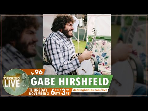 Gabe Hirshfeld | Deering Live Ep. 96