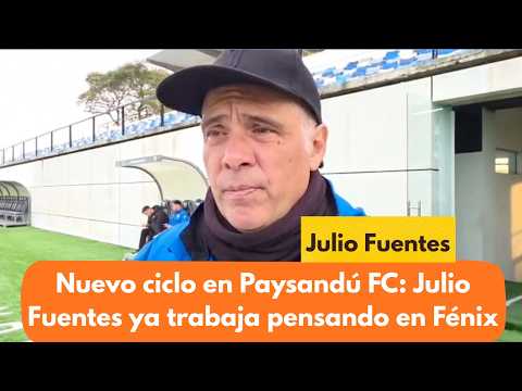 Nuevo ciclo en Paysandú FC: Julio Fuentes ya trabaja pensando en Fénix