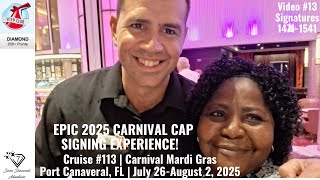 Cruise #113 | EPIC 2025 CARNIVAL CRUISE CAP SIGNING | Video #13, 1471-1541 | Carnival Mardi Gras, FL