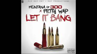 Fetty Wap x Montana of 300 - Let It Bang extended