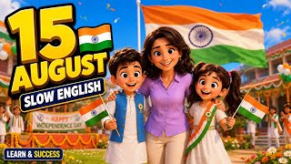 🇮🇳 15 August Independence Day | Slow English Conversation for Beginners
