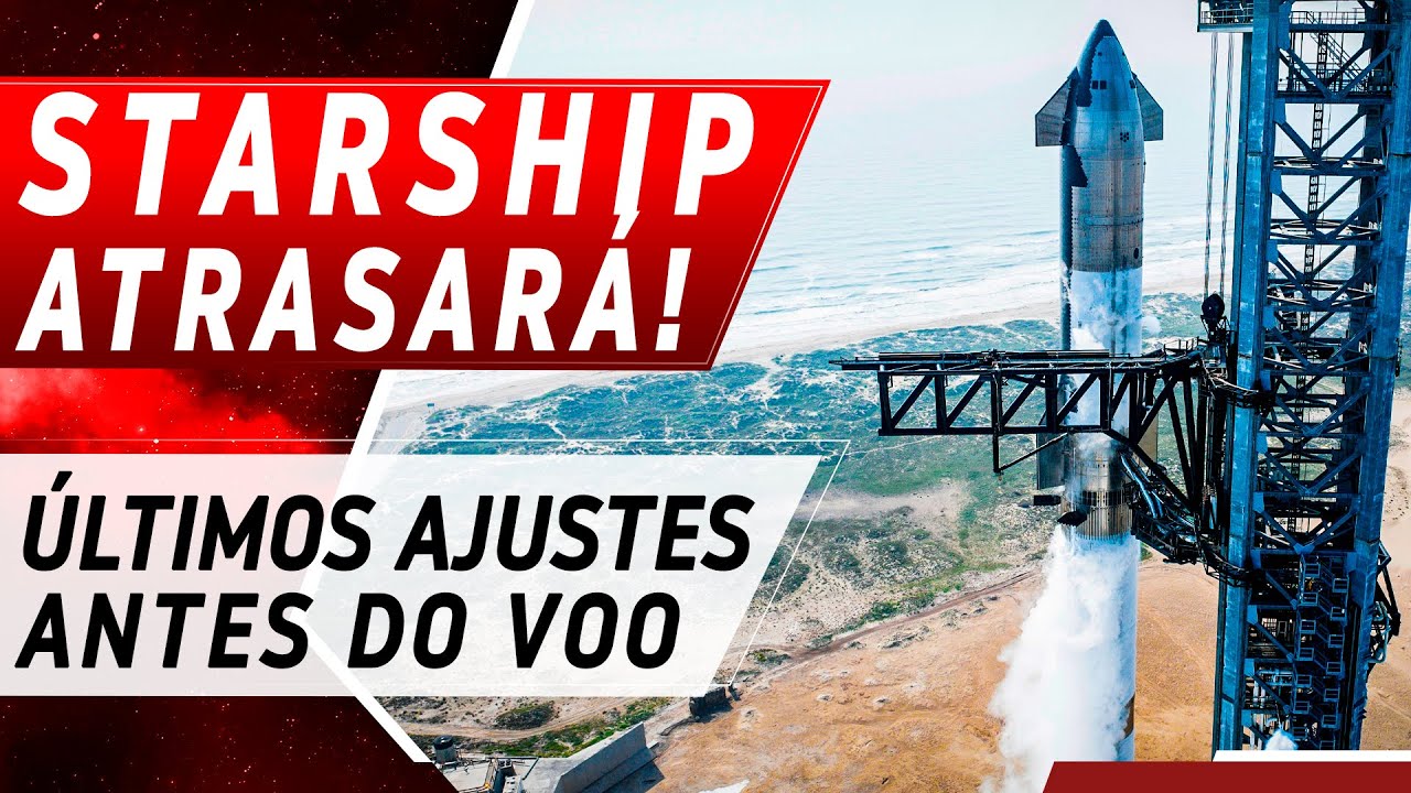 VOO 7 DO STARSHIP SERÁ ADIADO DIZ ELON MUSK!