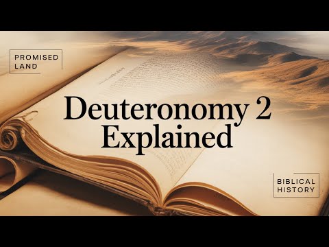 Deuteronomy Chapter 2 Explained (Journey to the Promised Land In Biblical History)