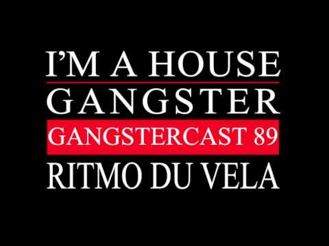 Gangstercast 89 - Ritmo Du Vela