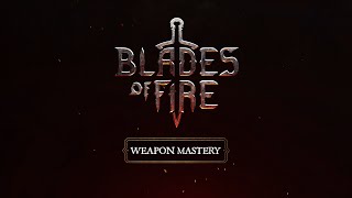 Blades of Fire - Getting Started - Episode 2 - Weapon Mastery [ESRB M]