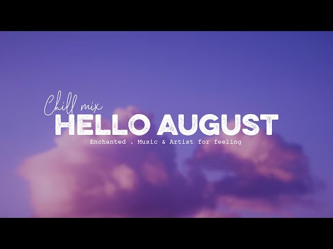 Hello August ♫ Trendy Pop Songs 2022 Playlist 🍃 Top English Acoustic Chill Mix