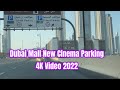 Dubai Mall Cinema Parking Free New Cinema Parking Entrance Dubai Mall 4K