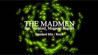 [Vocalod3 Megpoid English] The Madmen / Standard Mix (Cover)