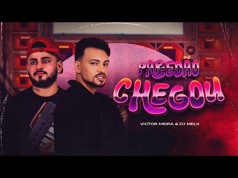 O Paredão Chegou - Victor Meira feat. djmelk