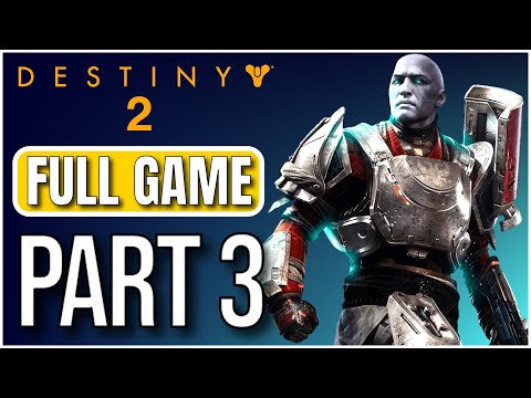 DESTINY 2 | Gameplay Walkthrough PART 3 | [HD] [PC] | FULL GAME | NO COMMENTARY | 2019