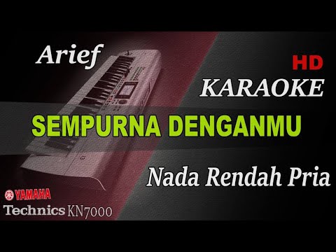 ARIEF - SEMPURNA DENGANMU ( NADA RENDAH PRIA ) || KARAOKE KN7000