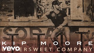 Kip Moore - Bittersweet Company (Audio)