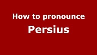 How to pronounce Persius