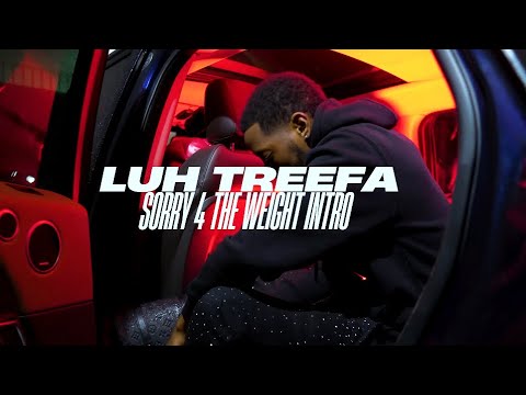 Luh Treefa - Sorry 4 The Weitght Intro