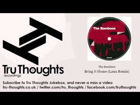 The Bamboos - Bring It Home - Lanu Remix - feat. Alice Russell