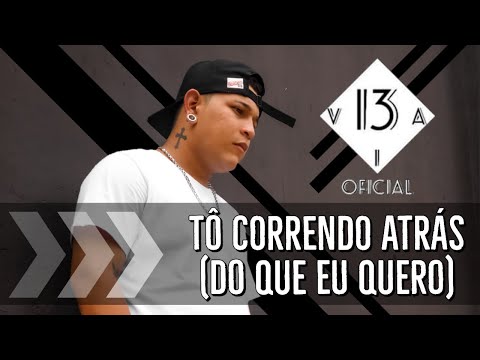 Via 13 - Tô correndo atrás(Videoclipe oficial)