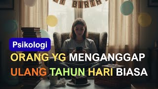 Download lagu Psikologi Orang Yang  Menganggap Ulang Tahun Seperti Hari Biasa   mp3