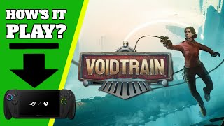 Asus ROG Xbox Ally X - Voidtrain - How does it Play?