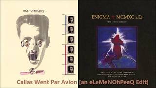 Mike + The Mechanics vs. Enigma - Callas Went Par Avion [an eLeMeNOhPeaQ Edit]