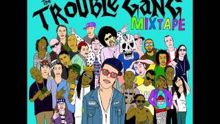 Trouble Andrew  The Troube Gang MIXTAPE full album