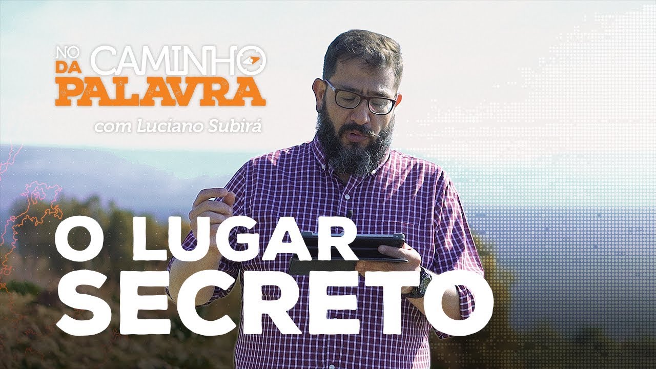 [NCDP] O LUGAR SECRETO - Luciano Subirá