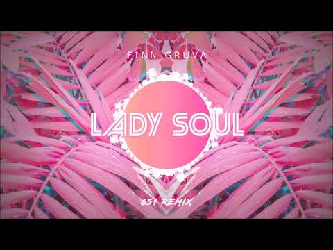 Finn Gruva - Lady Soul (651 REMIX)