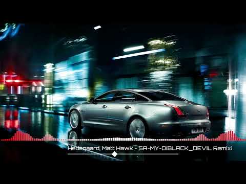 Hedegaard, Matt Hawk - SA-MY-D(BLACK_DEVIL Remix)