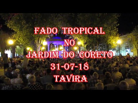 Fado no Coreto, Fado Tropical (Jardim do Coreto, Tavira)