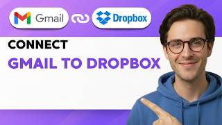 How to Connect Gmail to Dropbox [2026 Full Guide]