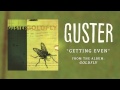 Guster - "Getting Even" [Best Quality]