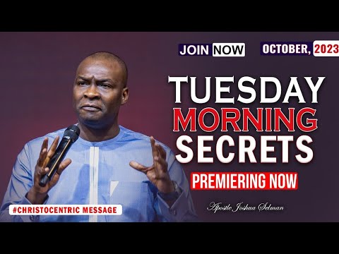 TUESDAY SECRETS, 24TH OCTOBER 2023 - Apostle Joshua Selman Commanding Your Morning