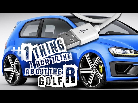 Golf R The #1 thing I don't like much