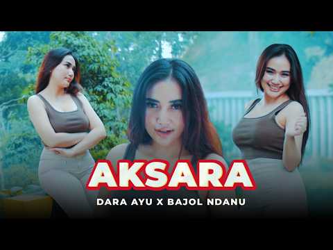 AKSARA - Dara Ayu X Bajol Ndanu (Official Music Video)