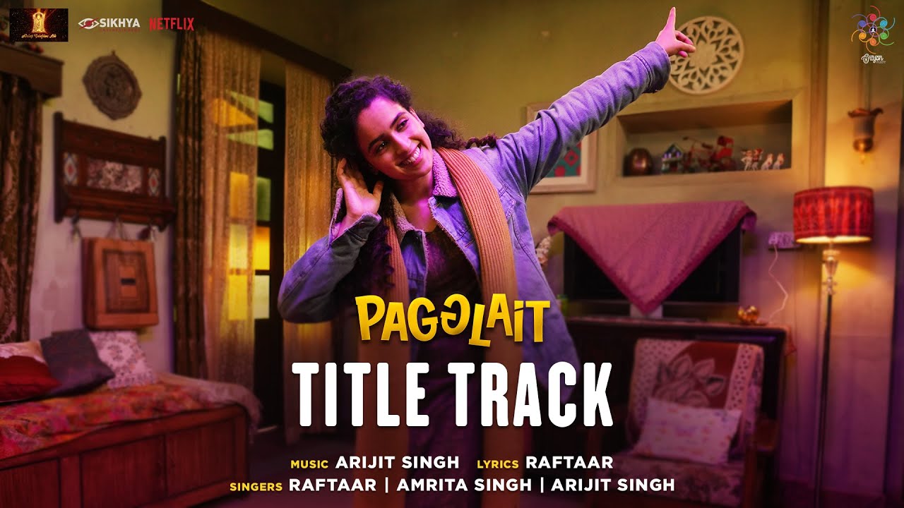 Pagglait Title Track Lyrics Arijit Singh & Amrita Sing