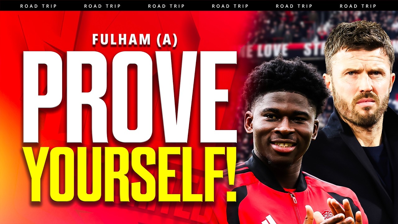 MUST WIN for Carrick! Man United vs Fulham Road Trip