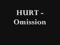 Hurt - Omission + Lyrics