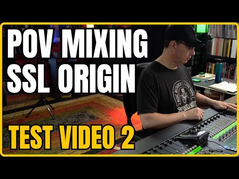 POV Mixing on SSL Origin | James Lugo | Test Video 2