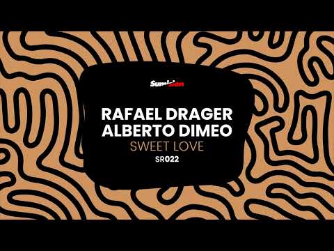Rafael Drager & Alberto Dimeo - Sweet Love SR022