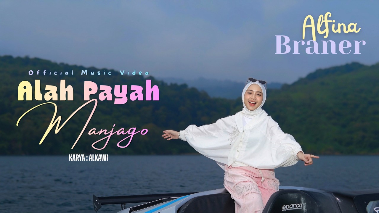 ALAH PAYAH MANJAGO by ALFINA BRANER — Official Music Video