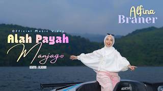 Download lagu ALFINA BRANER - ALAH PAYAH MANJAGO mp3 Download lagu ALFINA BRANER - ALAH PAYAH MANJAGO mp3
