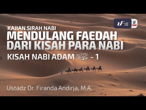 Kisah Nabi Adam 'Alaihissalam #1 - Ustadz Dr. Firanda Andirja, M.A.